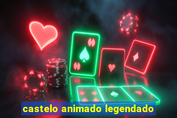 castelo animado legendado